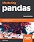 Mastering pandas: A complete guide to pandas, from installation to advanced data analysis techniques, 2nd Edition