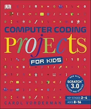 Computer Coding Projects for Kids: A unique step-by-step visual guide, from binary code to building games (DK Help Your Kids With)
