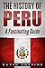 The History of Peru: A Fasc...