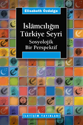 İslamcılığın Türkiye Seyri: Sosyolojik Bir Perspektif (Paperback)