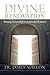 Divine Renovation: Bringing Your Parish from Maintenance to Mission