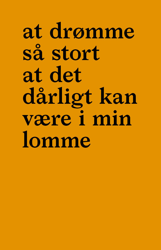 at drømme så stort at det dårligt kan være i min lomme