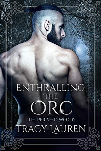 Enthralling the Orc (The Perished Woods, #2)