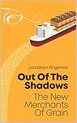 The New Merchants of Grain: Out of the Shadows