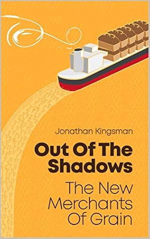 The New Merchants of Grain: Out of the Shadows