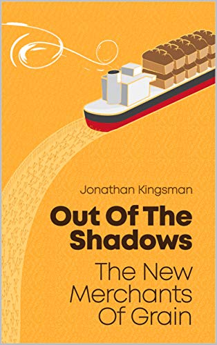 The New Merchants of Grain: Out of the Shadows (Kindle Edition)