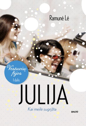 Julija: kai meilė sugrįžta (Vestuvių fėjos, #1)