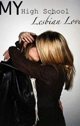 My High School Lesbian Love (New Ebook)