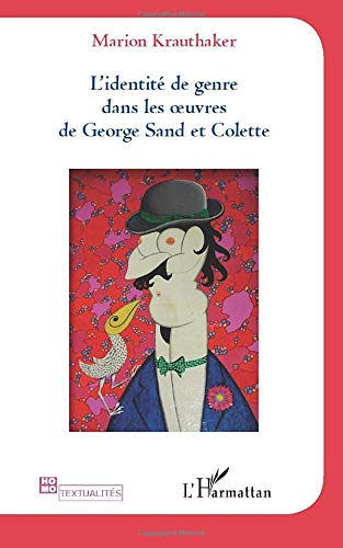 L'Identité de genre dans les oeuvres de George Sand et Colette (Paperback)