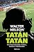 Tatán tatán: Mis tres pasio...