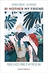 Bi mother my frie...