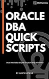 Oracle DBA Quick Scripts: Oracle dba scripts collection used by expert database administrators everyday. Must have dba scripts for your daily activities! Oracle DBA Quick Scripts: Oracle dba scripts collection used by expert database administrators everyday. Must have dba scripts for your daily activities!