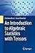 An Introduction to Algebraic Statistics with Tensors (UNITEXT Book 118)