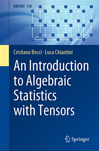 An Introduction to Algebraic Statistics with Tensors (UNITEXT Book 118)