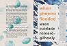 When Phoenix Flooded (Trans Women Writers Collective booklet series #16)