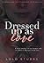 Dressed Up As Love: Dressed...