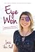 Eye Won: Powerfully Positive, Ridiculously Resilient