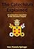 The Catechism Explained: an exhaustive exposition of the Christian religion: Linked to the Bible