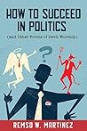 Book cover for How to Succeed in Politics (and Other Forms of Devil Worship)