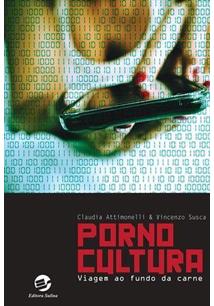 Porno Cultura: Viagem ao Centro da Carne