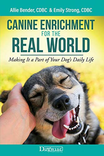 Canine Enrichment for the Real World: Making It a Part of Your Dog's Daily Life (Kindle Edition)