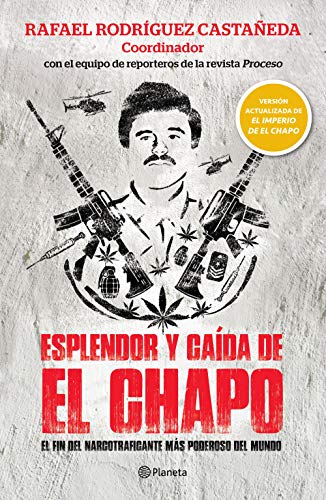 Esplendor y caída de El Chapo (Ensayo y sociedad) (Spanish Edition)