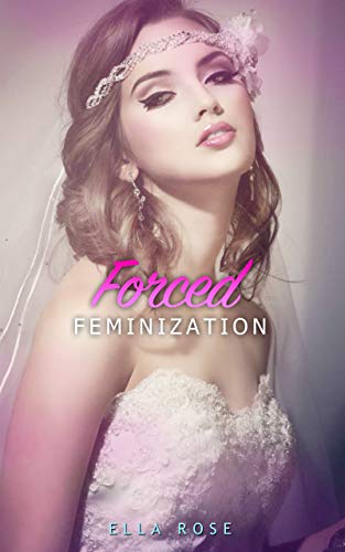 Forced Feminization (Kindle Edition)