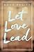 Let Love Lead