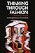 Thinking Through Fashion: A Guide to Key Theorists