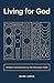 Living for God: A Short Int...