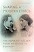 Shaping a Modern Ethics: Th...