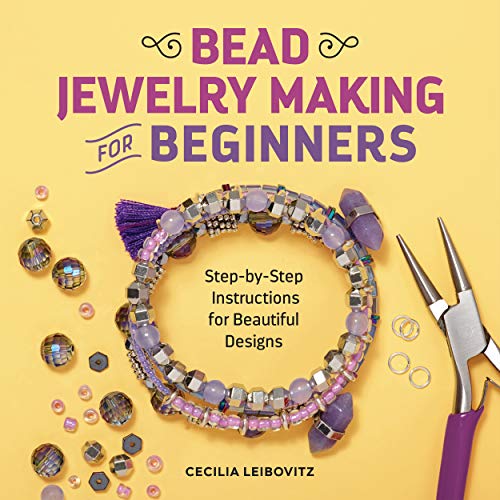 Bead Jewelry Making for Beginners: Step-by-Step Instructions for Beautiful Designs (Kindle Edition)
