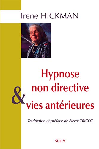 Hypnose non directive et vies antérieures (French Edition)