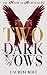 Two Dark Vows (The House of...