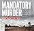 Mandatory Murder