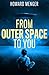 Outer Space to You