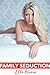 Family Seduction - Rough Erotica with Explicit Sex Short Stor... by Elle Rivers