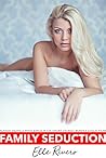 Family Seduction - Rough Erotica with Explicit Sex Short Stories Bundle Collection Family Seduction - Rough Erotica with Explicit Sex Short Stories Bundle Collection