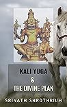 Kali Yuga and The Divine Plan