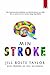 Min stroke by Jill Bolte Taylor