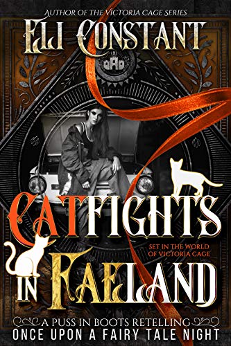 Catfights in Faeland: A Puss in Boots Retelling (A Victoria Cage Necromancer World Novel)