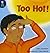 Too Hot!
