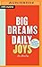 Big Dreams, Daily Joys A Step-by-Step Guide to Crushing Your Goals by Elise Blaha Cripe
