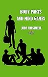 Body Parts and Mind Games by Jude Tresswell