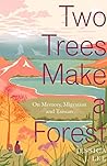 Two Trees Make a Forest by Jessica J. Lee