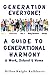 Generation Everyone!: A Guide to Generational Harmony @ Work, School, & Home