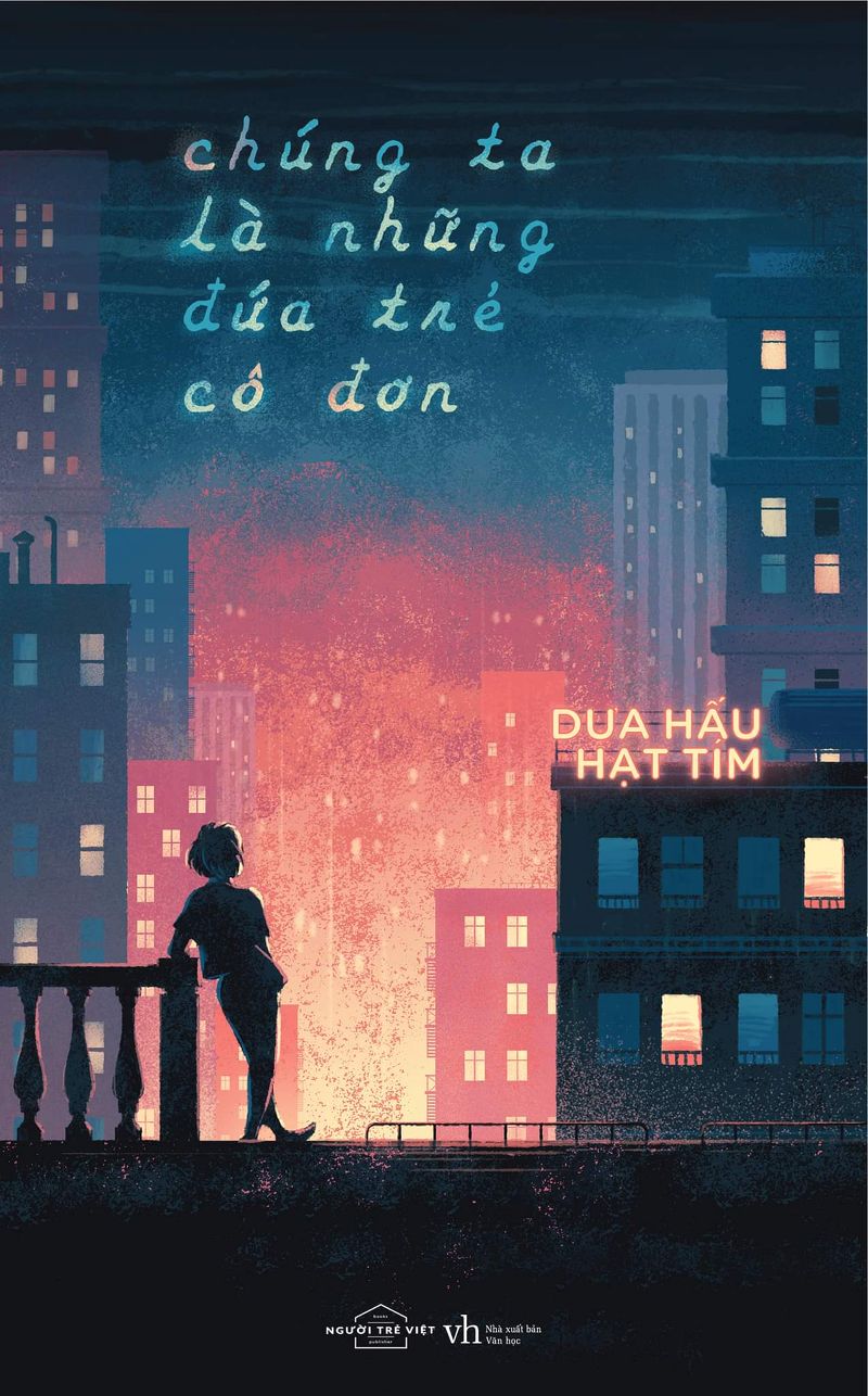 Chúng Ta Là Những Đứa Trẻ Cô Đơn (Paperback)