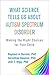 What Science Tells Us about Autism Spectrum Disorder by Raphael A. Bernier
