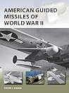 American Guided Missiles of World War II (New Vanguard)