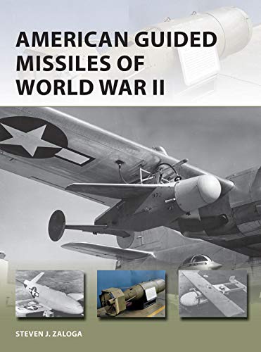 American Guided Missiles of World War II (New Vanguard)